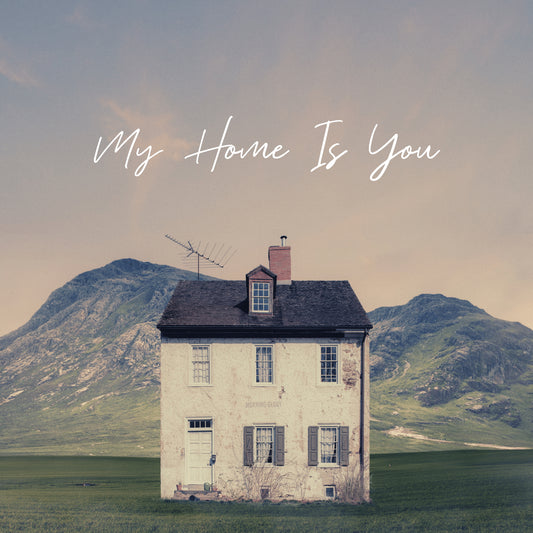 "My Home Is You" Vinyl